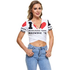 I Love Marijuana Brownie Short Sleeve Foldover Tee by ilovewhateva