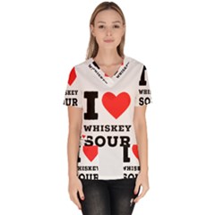 I Love Whiskey Sour Women s V-neck Scrub Top by ilovewhateva