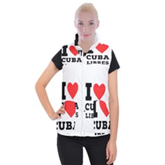 I love cuba libres  Women s Button Up Vest