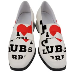 I Love Cuba Libres  Women s Chunky Heel Loafers by ilovewhateva