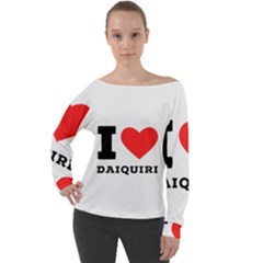 I Love Daiquiri Off Shoulder Long Sleeve Velour Top by ilovewhateva