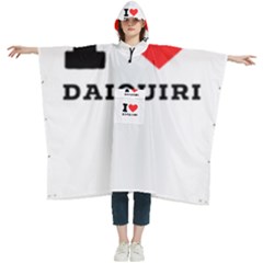 I Love Daiquiri Women s Hooded Rain Ponchos by ilovewhateva