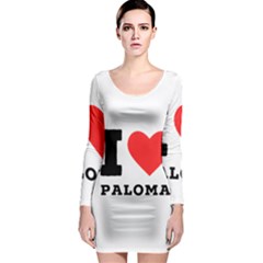 I Love Paloma Long Sleeve Bodycon Dress by ilovewhateva