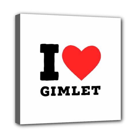 I Love Gimlet Mini Canvas 8  X 8  (stretched) by ilovewhateva