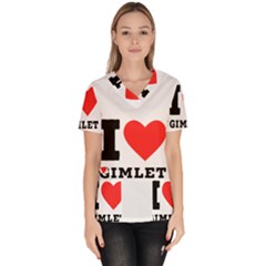 I Love Gimlet Women s V-neck Scrub Top by ilovewhateva