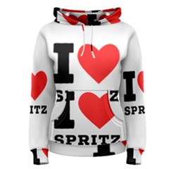 I Love Spritz Women s Pullover Hoodie by ilovewhateva