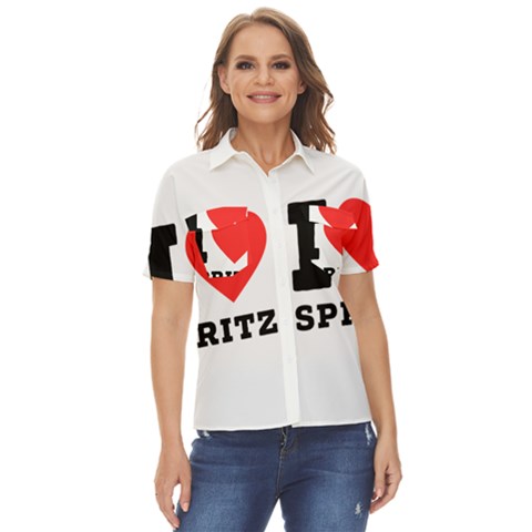 I Love Spritz Women s Short Sleeve Double Pocket Shirt by ilovewhateva