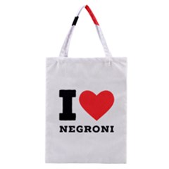 I Love Negroni Classic Tote Bag by ilovewhateva