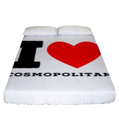 I Love Cosmopolitan  Fitted Sheet (king Size) by ilovewhateva