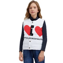 I Love Cosmopolitan  Kid s Short Button Up Puffer Vest	 by ilovewhateva