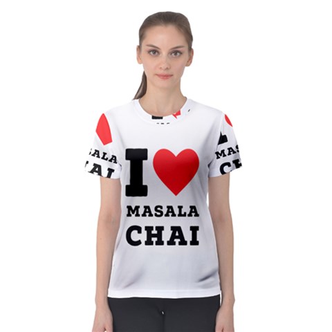 I Love Masala Chai Women s Sport Mesh Tee by ilovewhateva