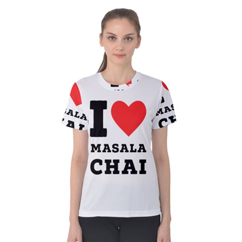 I Love Masala Chai Women s Cotton Tee by ilovewhateva