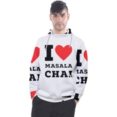 I Love Masala Chai Men s Pullover Hoodie by ilovewhateva