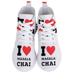 I Love Masala Chai Women s Lightweight High Top Sneakers by ilovewhateva