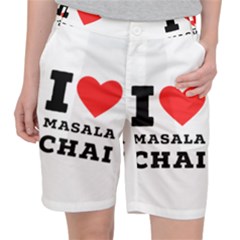 I Love Masala Chai Women s Pocket Shorts by ilovewhateva