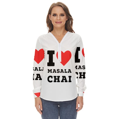 I Love Masala Chai Zip Up Long Sleeve Blouse by ilovewhateva