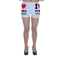 I Love Pina Colada Skinny Shorts by ilovewhateva