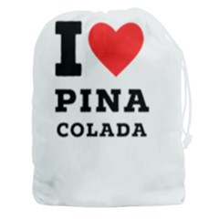 I Love Pina Colada Drawstring Pouch (3xl) by ilovewhateva