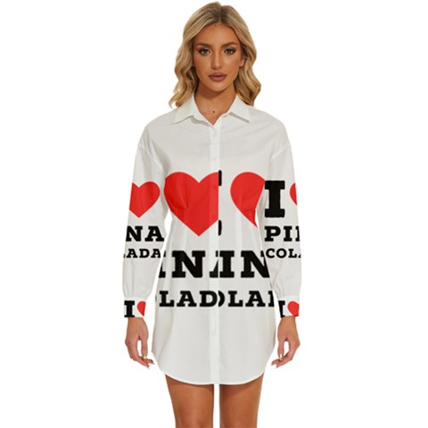 I Love Pina Colada Womens Long Sleeve Shirt Dress by ilovewhateva