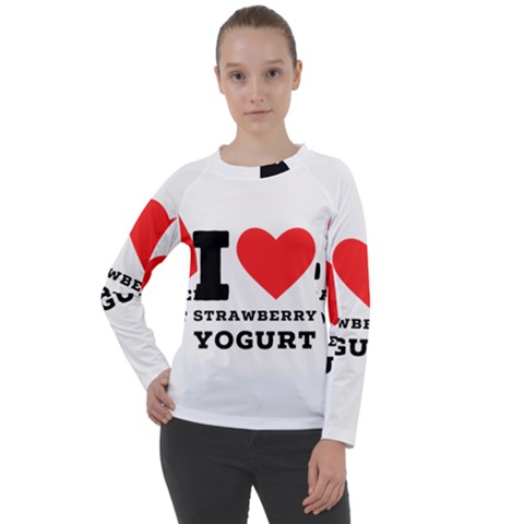 I Love Strawberry Yogurt Women s Long Sleeve Raglan Tee by ilovewhateva