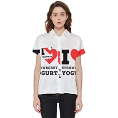 I Love Strawberry Yogurt Short Sleeve Pocket Shirt by ilovewhateva