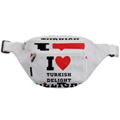 I Love Turkish Delight Fanny Pack by ilovewhateva