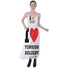 I Love Turkish Delight Tie Back Maxi Dress by ilovewhateva