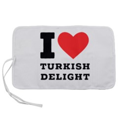 I Love Turkish Delight Pen Storage Case (l) by ilovewhateva