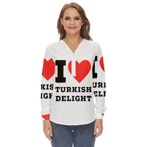 I Love Turkish Delight Zip Up Long Sleeve Blouse by ilovewhateva