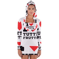 I Love Tutti Frutti Long Sleeve Hooded T-shirt by ilovewhateva