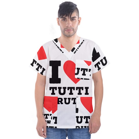 I Love Tutti Frutti Men s V-neck Scrub Top by ilovewhateva