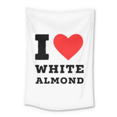 I Love White Almond Small Tapestry by ilovewhateva