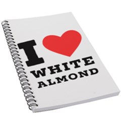 I Love White Almond 5 5  X 8 5  Notebook by ilovewhateva