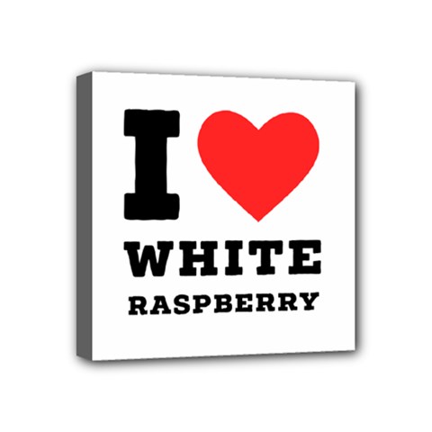 I Love White Raspberry Mini Canvas 4  X 4  (stretched)