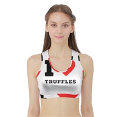 I Love Truffles Sports Bra With Border by ilovewhateva