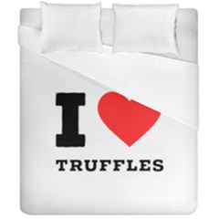 I Love Truffles Duvet Cover Double Side (california King Size) by ilovewhateva