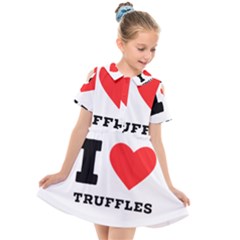 I Love Truffles Kids  Short Sleeve Shirt Dress by ilovewhateva