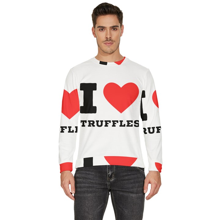 I love truffles Men s Fleece Sweatshirt