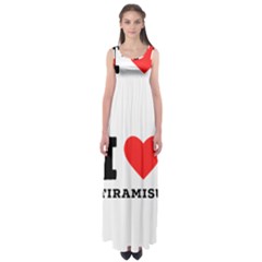 I Love Tiramisu Empire Waist Maxi Dress by ilovewhateva