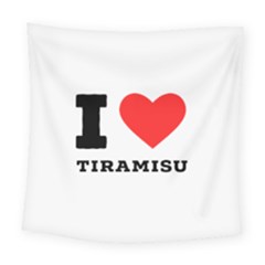 I Love Tiramisu Square Tapestry (large)