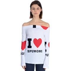 I Love Spumoni Off Shoulder Long Sleeve Top by ilovewhateva