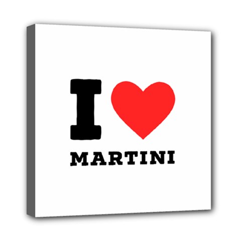 I Love Martini Mini Canvas 8  X 8  (stretched) by ilovewhateva