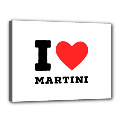 I Love Martini Canvas 16  X 12  (stretched) by ilovewhateva