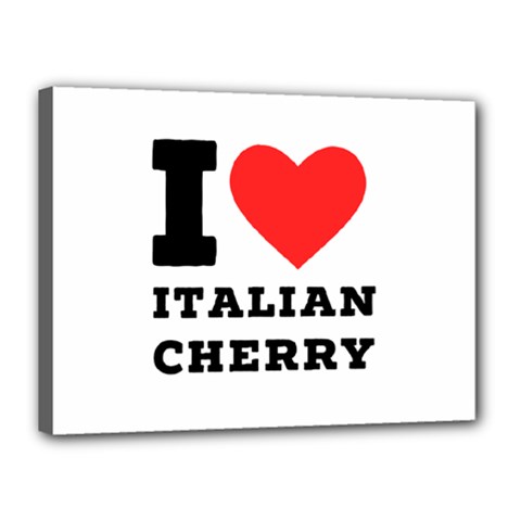 I Love Italian Cherry Canvas 16  X 12  (stretched) by ilovewhateva