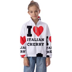 I Love Italian Cherry Kids  Half Zip Hoodie by ilovewhateva