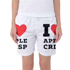 I Love Apple Crisp Women s Basketball Shorts by ilovewhateva