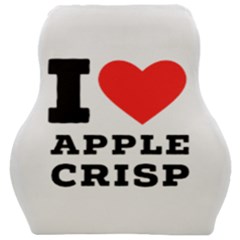 I Love Apple Crisp Car Seat Velour Cushion  by ilovewhateva