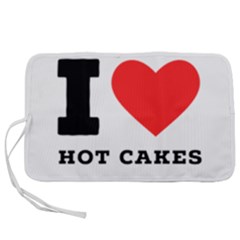 I Love Hot Cakes Pen Storage Case (s) by ilovewhateva