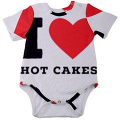 I Love Hot Cakes Baby Short Sleeve Bodysuit by ilovewhateva