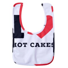 I Love Hot Cakes Baby Bib by ilovewhateva